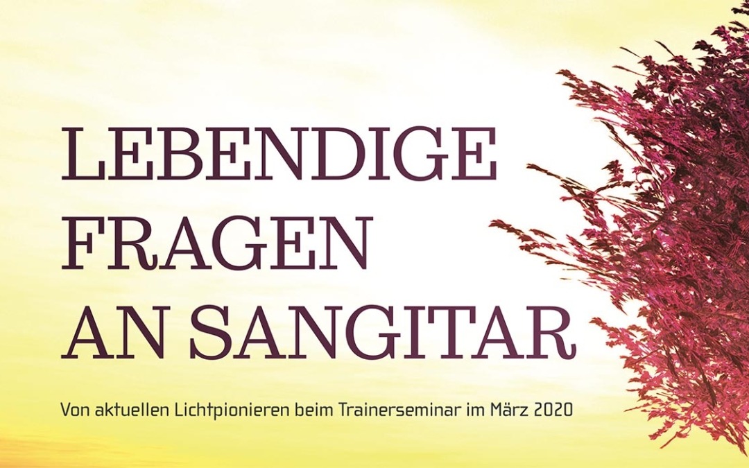 Lebendige Fragen an Sangitar